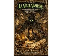 La ville Vampire: ou bien le malheur d'écrire des romans noirs