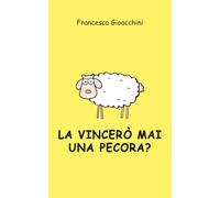 La vincerò mai una pecora? (I diari di Alice)