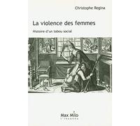La violence des femmes: Histoire d'un tabou