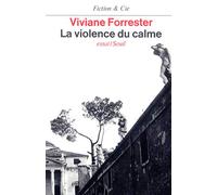 La Violence du calme: Essai