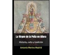 La Virgen de la Peña en Añora: Historia, culto y tradición