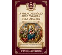 La Virgen María en la Biblia: 1 (Summa Mariologica)