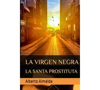 LA VIRGEN NEGRA: LA SANTA PROSTITUTA