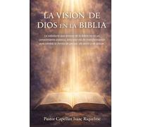 LA VISION DE DIOS EN LA BIBLIA: La sabiduría que emana de la Biblia no es un conocimiento estático, sino una via de transformación que cambia la forma de pensar, de sentir y de actuar.