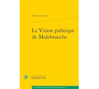 La Vision Politique de Malebranche: 34 (Les Anciens Et les Modernes - Etudes de Philosophie)