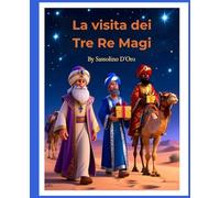 "La visita dei tre Re Magi". Libro per bambini 58 pagine interamente illustrate. Facile da leggere