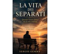 LA VITA DEI SEPARATI: QUELLI CHE CERCANO ANCORA