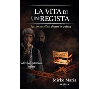 La Vita Di Un Regista - Fatti E Smiffatti Dietro Le Quinte