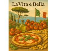 La Vita è Bella - Figvanta Cultural Inspiration Notebook: A beautiful watercolor journal inspired by food, nature, travel, and everyday creativity (Figvanta Cultural Essence Series)