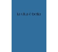 la vita è bella: Life is good! | Cute Italian Themed Notebook | Journal For Students, School, Work, Office | Wide Lined