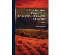 La Vita Italiana Durante La Rivoluzione Francese E L'impero