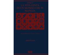 LA VITA LENTA IN UN MONDO CHE TI MANGIA: Il manifesto per restare umano (CODEX (Italian Edition))