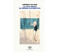 La vita non è in ordine alfabetico (ET Scrittori)