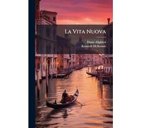 La Vita Nuova: Di Dante Alighieri. Edited With Introd., Notes And Vocabulary By Kenneth Mckenzie...