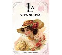 LA VITA NUOVA DI Dante Alighieri: ( ITALIAN EDITION )