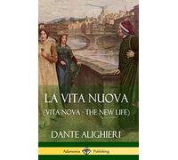 La Vita Nuova (Vita Nova - The New Life) (Hardcover)