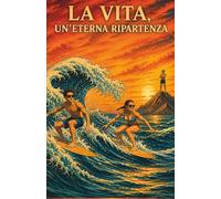 La Vita, una Eterna Ripartenza: Confessioni di un Pubblicitario