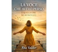 La voce che avevo perso e quella che ho ritrovato