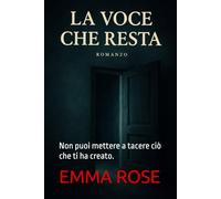 LA VOCE CHE RESTA: Non puoi mettere a tacere ciò che ti ha creato.