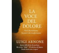 LA VOCE DEL DOLORE: Voci che tremano. Incontri che trasformano