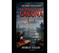 La Voce della Laguna: Laguna Nera - Atto Secondo e Conclusivo