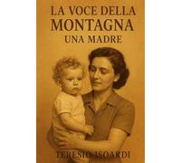la voce della montagna: una madre