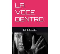 LA VOCE DENTRO (thriller-crime-esoterico-romanzo-passione)
