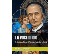 LA VOCE DI DIO: S. Annibale Maria di Francia e la divina volontà (AUTOBIOGRAFIA)
