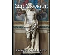 La Voce nel Deserto: Vita e Miracoli di Giovanni Battista