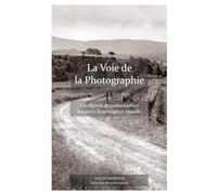 La Voie de la photographie: Un chemin de connaissance à travers la perception visuelle