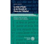 La 'Voie d'Enfer Et de Paradis' Di Pierre de l'Hopital: Edizione Critica Con Studio Introduttivo, Note E Glossario (Romanische Texte des Mittelalters, 10)