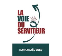 La voie du serviteur (Héritage : Parole de la foi)