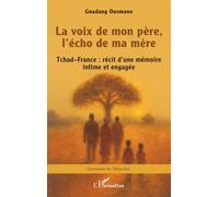 La voix de mon père, l’écho de ma mère: Tchad-France : récit d’une mémoire intime et engagée (Graveurs de Mémoire)