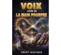 La Voix des Dieux Visionnaires: La Main Pourpre