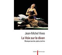La Voix sur le divan: Musique sacrée, opéra, techno
