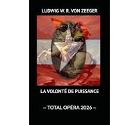 LA VOLONTÉ DE PUISSANCE: - TOTAL OPÉRA 2026 -