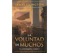 La voluntad de muchos: 1 (La Jerarquía)