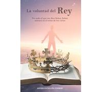 La voluntad del Rey: No todo el que me dice Señor, Señor, entrará en el reino de los cielos