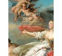 La Volupte Du Gout: French Painting in the Age of Madame De Pompadour