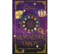 La Vos Del Tarot: Consejos Y Mensajes Para El Alma (Mensajes Del Tarot)