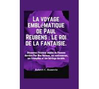 La Voyage Emblématique de Paul Reubens : Le Roi de la Fantaisie.: Découvrez l'histoire inédite de l'homme derrière Pee-Wee Herman, ses controverses, ses triomphes et son héritage durable.