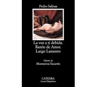 La Voz a Ti Debida / Razon De Amor / Largo Lamento (Letras hispánicas / Hispanic literature)