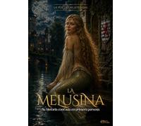 LA VOZ DE LAS LEYENDAS: LA MELUSINA: Su Historia Contada En Primera Persona