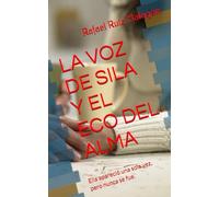 LA VOZ DE SILA Y EL ECO DEL ALMA: Ella apareció una sola vez, pero nunca se fue.