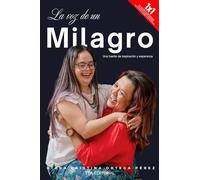 La voz de un milagro: Una fuente de inspiración y esperanza
