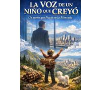 LA VOZ DE UN NIÑO QUE CREYÓ: Un Sueño Nacido en la Montaña