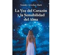 La Voz del Corazón y la Sensibilidad del Alma