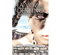 La voz del destino (segunda parte): Entre tambores y murallas