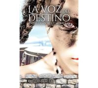 La voz del destino (segunda parte): Entre tambores y murallas