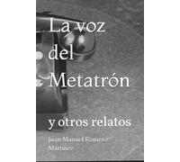 La voz del Metatrón: y otros relatos